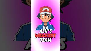 Ash Ketchum’s WEAKEST TEAM EVER [upl. by Nole]