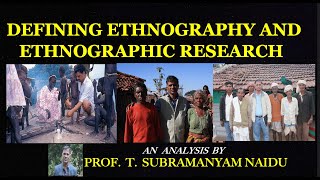 DEFINING ETHNOGRAPHY AND ETHNOGRAPHIC RESEARCH AN ANALYSIS BY T SUBRAMANYAM NAIDU [upl. by Dugas]