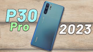 Huawei P30 Pro in 2023 Still Worth It [upl. by Marguerie]