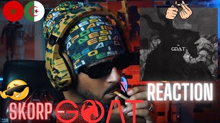 SKORP  GOAT REACTION🇲🇦🇩🇿 🔥🔥 [upl. by Kohn282]