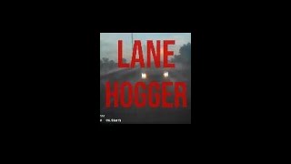 LANE HOGGER [upl. by Odell745]