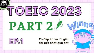 EP 1 TOEIC 2023  Luyện Nghe Toeic Part 2 Có Đáp Án Và Lời Giải Chi Tiết [upl. by Kursh]