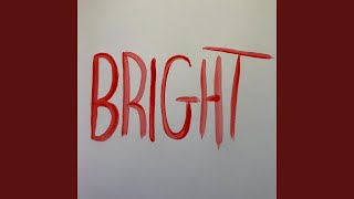 Bright [upl. by Horton]