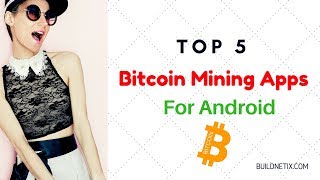 Top 5 Famous Bitcoin Mining Apps for Android [upl. by Billye324]