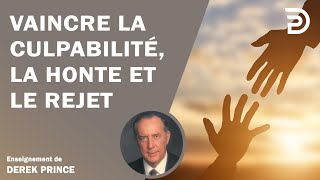 Vaincre la culpabilité la honte et le rejet  Derek Prince [upl. by Sama]