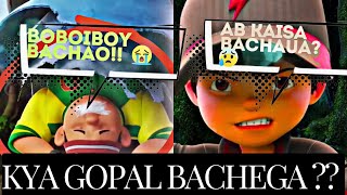 Kya Gopal Bachega Boboiboy Windara Episode 1 Ya Nahi boboiboy [upl. by Assilem]