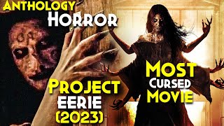 Real Cursed Video Found  Never Watch This Cursed Tape  Project Eerie 2023 Explained In Hindi [upl. by Gerdeen]