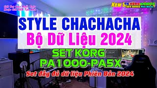 STYLE CHACHACHA  BỘ DỮ LIỆU 2024  Set Korg For Pa700Pa1000Pa5X [upl. by Ahsin778]