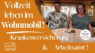 Vollzeit leben im Wohnmobil  Wie wir uns Krankenversichern  Und was das Arbeitsamt sagt 202023 [upl. by Ecyla]