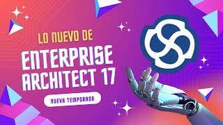 Lo nuevo de Enterprise Architect 17 [upl. by Pegma]