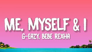 GEazy Bebe Rexha  Me Myself amp I Lyrics [upl. by Eicats]