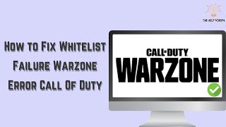 How to Fix Whitelist Failure Warzone Error Call Of Duty  Best Method [upl. by Avitzur136]