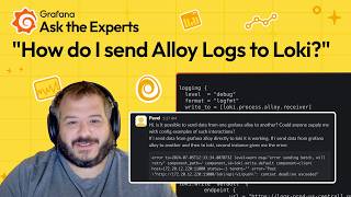 How to Send Grafana Alloy Logs to Grafana Loki  Ask the Experts  Grafana [upl. by Anwadal387]