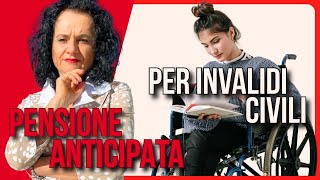 PENSIONE ANTICIPATA PER INVALIDITÀ CIVILE I REQUISITI [upl. by Euqinad]