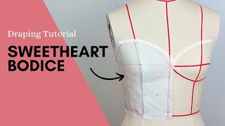 How to Drape a Fitted Sweetheart Strapless Bodice [upl. by Yahsram]