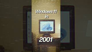 Windows 11 in 2001 [upl. by Cece]