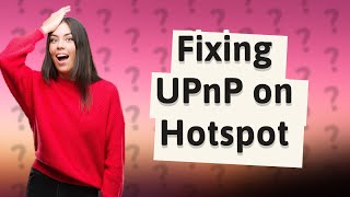 How to fix UPnP on hotspot [upl. by Hairakcaz]