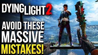 Dying Light 2  Top 9 HUGE Mistakes Youre Doing Right Now Dying Light 2 Tips and Tricks [upl. by Salomi265]