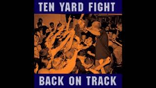 Ten Yard Fight  Back On Track Full Album [upl. by Harewood892]