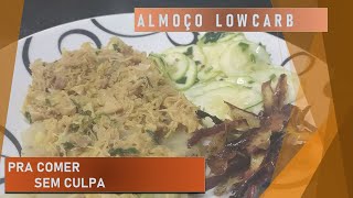 Almoço Low Carb  Completo  Comer sem culpa [upl. by Yhcir587]