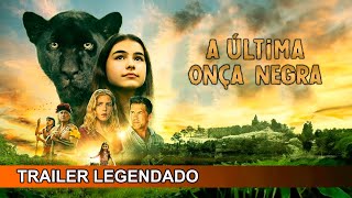 A Última Onça Negra 2024 Trailer Legendado [upl. by Droflim]