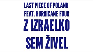 LAST PIECE OF POLAND  Z IZRAELKO SEM ŽIVEL Official Lyrics Video feat Hurricane Four [upl. by Leary]