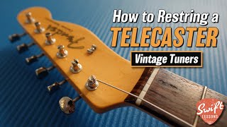 How to Restring a Fender Telecaster Guitar with Vintage Style Tuners [upl. by Idolem]