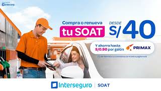 Compra tu SOAT Interseguro desde S40 y ahorra en combustible Primax [upl. by Adin620]