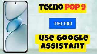 Tecno Pop 9 Google Assistant Settings Enable Google Assistant  How to use google assistant [upl. by Rochus429]