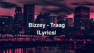 Bizzey  Traag  Lyrics   Slowed [upl. by Nile329]