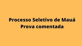 Processo Seletivo de Mauá  Correção da prova e comentários [upl. by Bluefarb]