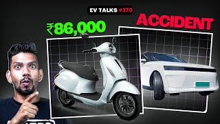 Bajaj chetak in 86000rs  Maruti budget Ev car  Praviag car accident 😥  Evtalks370 [upl. by Ailaza]