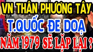 TRUNG QUỐC Lớn Tiếng ĐE DỌA VN Lịch Sử Năm 1979 Sẽ Lặp Lại Lý Do Là Gì  TUYỆT MẬT VN [upl. by Ttegirb]