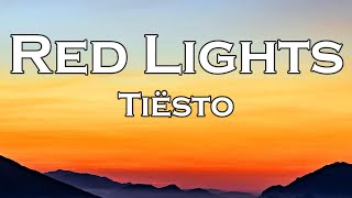 Tiësto  Red Lights Lyrics [upl. by Aihsenot]