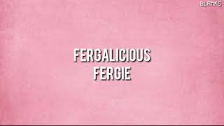 Fergie  Fergalicious Lyrics [upl. by Camarata]