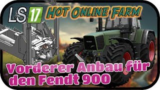 LS17 HOT ONLINE FARM Spezial 054  Vorderer Anbau für den Fendt 900 ★ Farming Simulator 17 Gamepla [upl. by Mikkanen574]