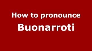 How to pronounce Buonarroti ItalianItaly  PronounceNamescom [upl. by Gnoc]