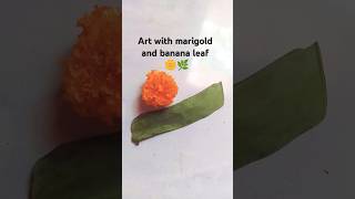 Art with marigold 🌼 and banana leaf 🌿 short [upl. by Kliman]