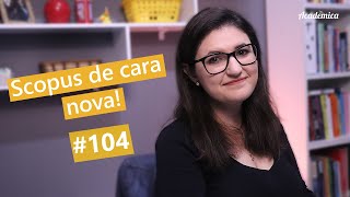 Scopus de cara nova  A maior base de dados de artigos científicos  Pesquisa na Prática 104 [upl. by Cocks]