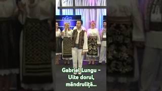 Gabriel Lungu  Uite dorul mândrulită [upl. by Anileve]