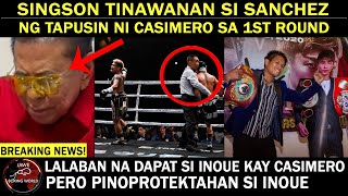 Chavit Singson Tinawanan Si Saul Sanchez Ng Tapusin Ni CASIMERO Sa 1st Round Inoue Pinoprotektahan [upl. by Enrica]