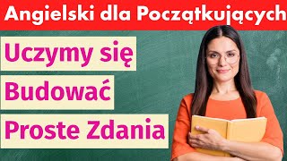 Razem Budujemy Proste Zdania  Nauka Angielskiego od Podstaw [upl. by Gaidano663]