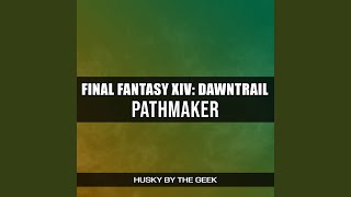 Pathmaker From quotFinal Fantasy XIV Dawntrailquot [upl. by Enyrehtak]