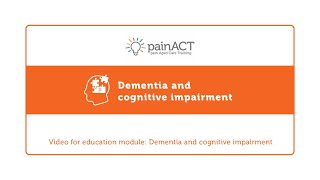 6painACTDementia and cognitive impairment [upl. by Derrek184]