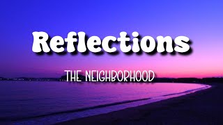 The neighborhood  Reflections lyrics [upl. by Anglo]