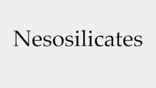 How to Pronounce Nesosilicates [upl. by Ahsiled]