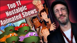 Top 11 Nostalgic Animated Shows  Nostalgia Critic [upl. by Adgam652]