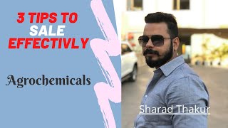 Agrochemicals  3 Sales Tips  Sharad Thakur [upl. by Lrad824]