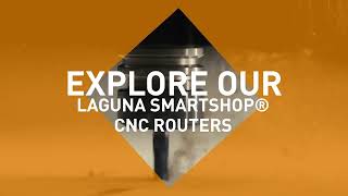 Explore Our Laguna SmartShop® CNC Routers  Laguna Tools [upl. by Anse939]