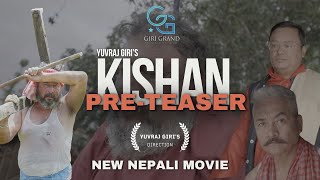 Kishan PreTeaser  New Nepali Movie  Giri Grand Films [upl. by Ellehc223]